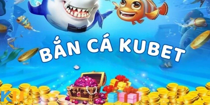 Bắn Cá kubet Bắn cá kubet - Mẹo hay khi săn cá theo đàn