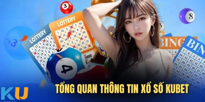 Xổ Số kubet Thưởng nóng và có khuyến mãi cực hấp dẫn mỗi ngày